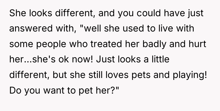 She looks different, and you could have just answered with,...
