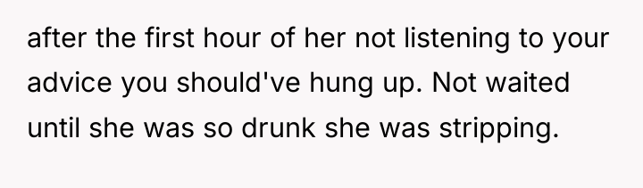 after the first hour of her not listening to your...