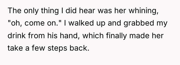 The only thing I did hear was her whining, "oh,...