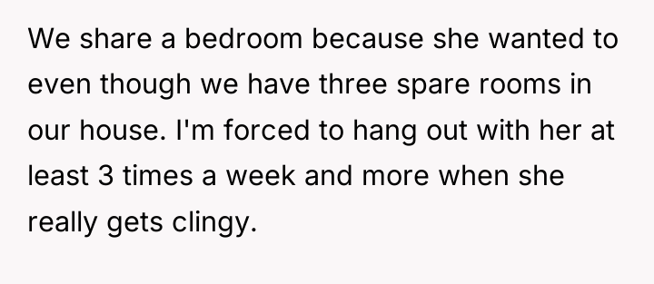 We share a bedroom because she wanted to even though...