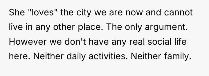 She "loves" the city we are now and cannot live...