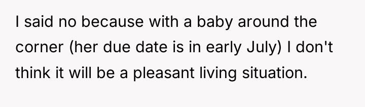I said no because with a baby around the corner...