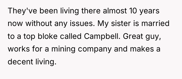 They've been living there almost 10 years now without any...