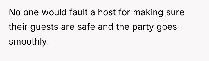 No one would fault a host for making sure their...