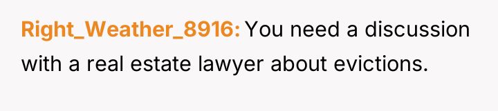 Right_Weather_8916 You need a discussion with a real estate lawyer...