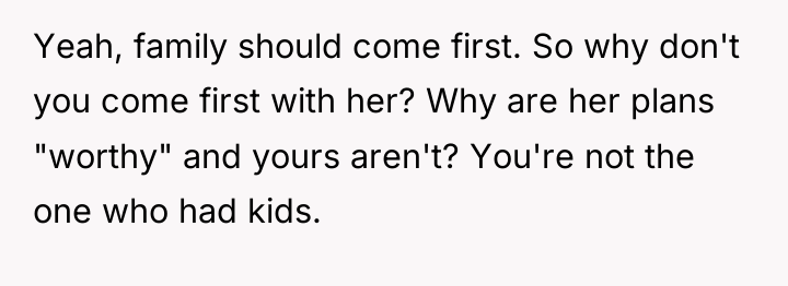 Yeah, family should come first. So why don't you come...