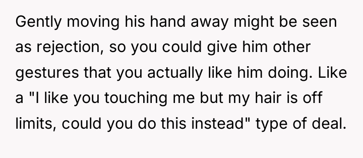 Gently moving his hand away might be seen as rejection,...