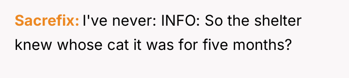 Sacrefix I've never: INFO: So the shelter knew whose cat...