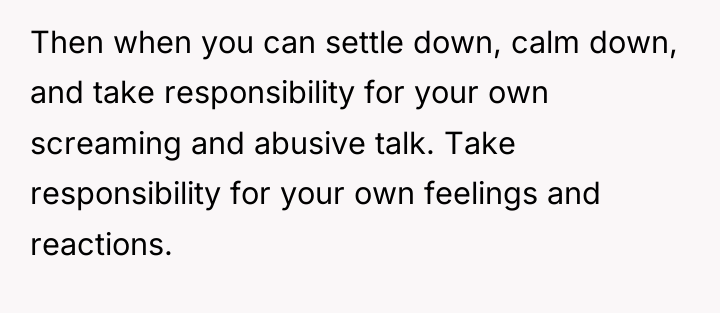 Then when you can settle down, calm down, and take...