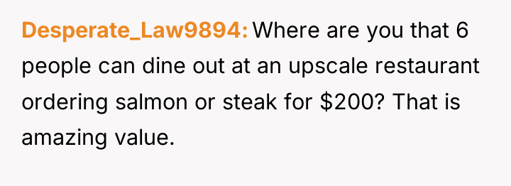 Desperate_Law9894 Where are you that 6 people can dine out...