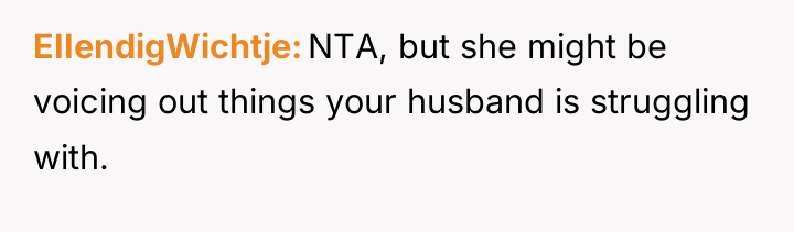 EIIendigWichtje NTA, but she might be voicing out things your...