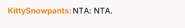 KittySnowpants NTA: NTA.