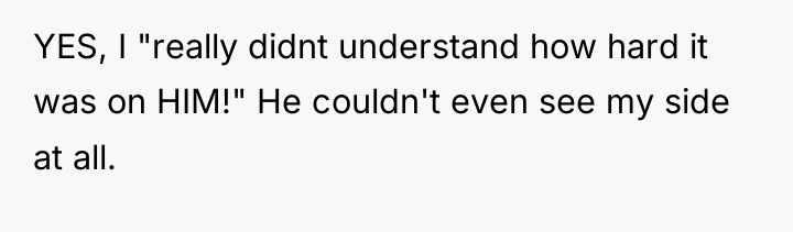 YES, I "really didnt understand how hard it was on...