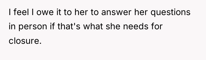 I feel I owe it to her to answer her...