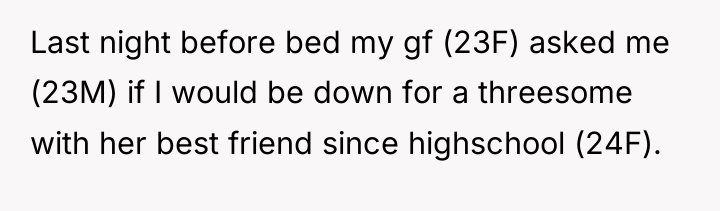 Last night before bed my gf (23F) asked me (23M)...