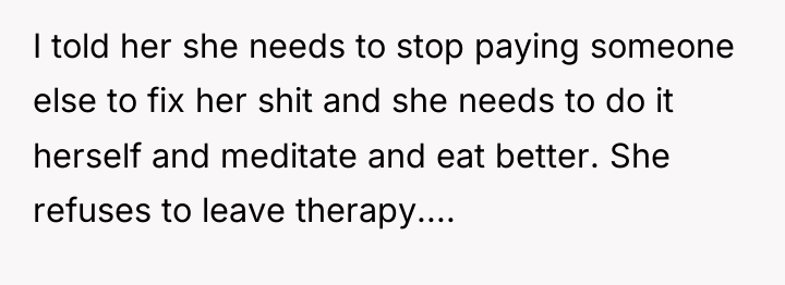 I told her she needs to stop paying someone else...