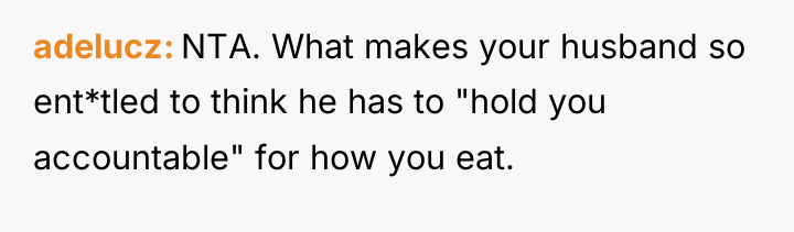 adelucz NTA. What makes your husband so ent*tled to think...