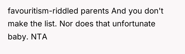 favouritism-riddled parents And you don't make the list. Nor does...