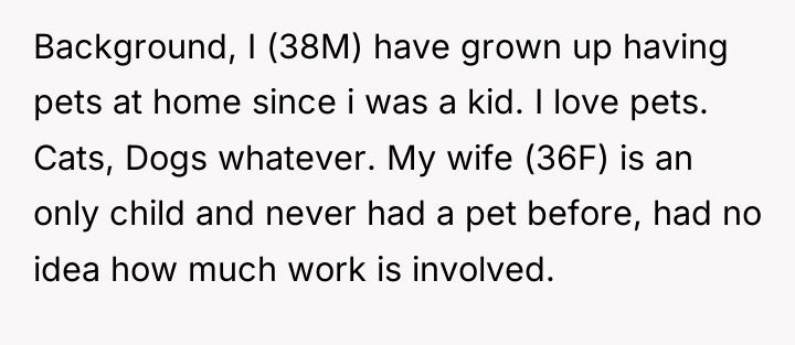 Background, I (38M) have grown up having pets at home...
