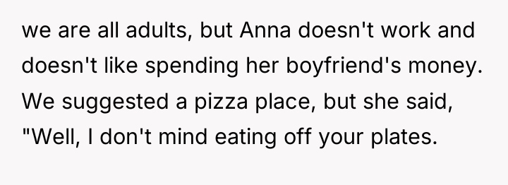 we are all adults, but Anna doesn't work and doesn't...