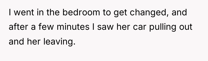 I went in the bedroom to get changed, and after...