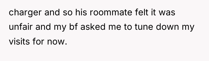charger and so his roommate felt it was unfair and...