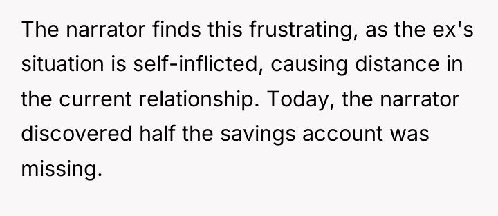 The narrator finds this frustrating, as the ex's situation is...