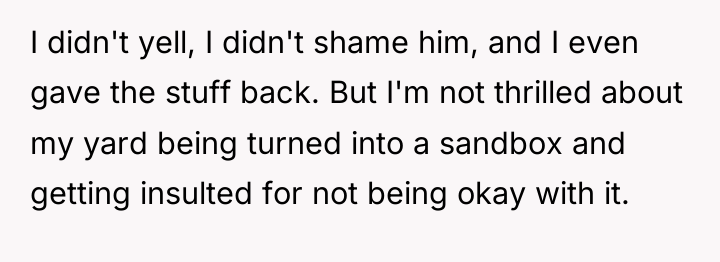 I didn't yell, I didn't shame him, and I even...