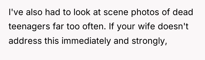 I've also had to look at scene photos of dead...