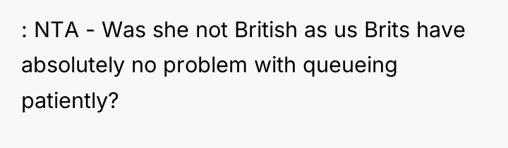 : NTA - Was she not British as us Brits...