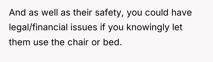 And as well as their safety, you could have legal/financial...