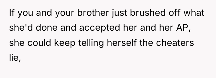 If you and your brother just brushed off what she'd...