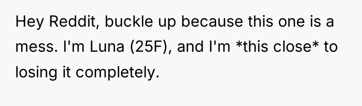 Hey Reddit, buckle up because this one is a mess....
