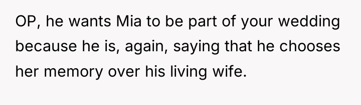 OP, he wants Mia to be part of your wedding...