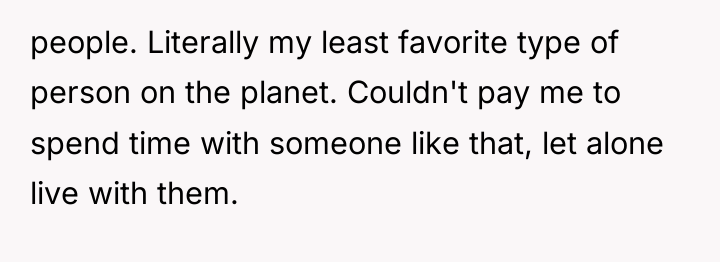 people. Literally my least favorite type of person on the...