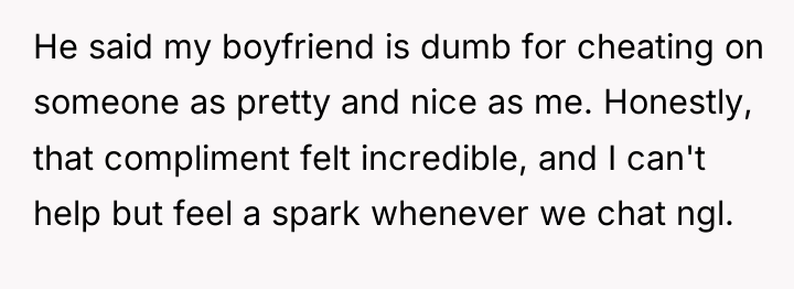 He said my boyfriend is dumb for cheating on someone...