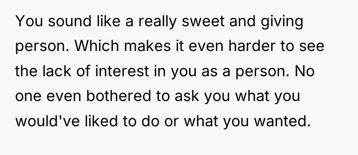 You sound like a really sweet and giving person. Which...