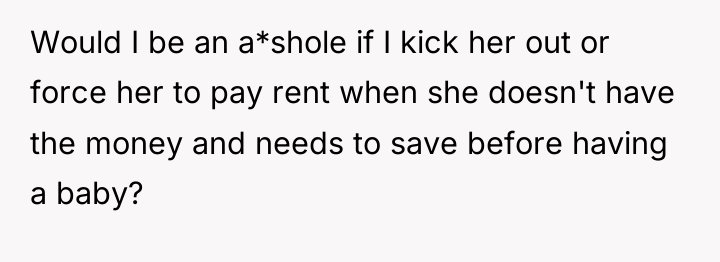 Would I be an a*shole if I kick her out...