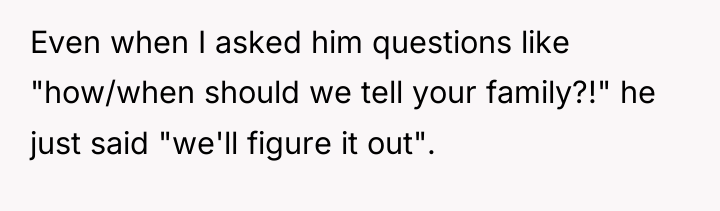 Even when I asked him questions like "how/when should we...