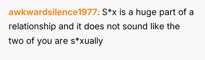awkwardsilence1977 S*x is a huge part of a relationship and...