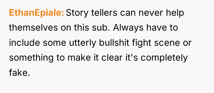 EthanEpiale Story tellers can never help themselves on this sub....