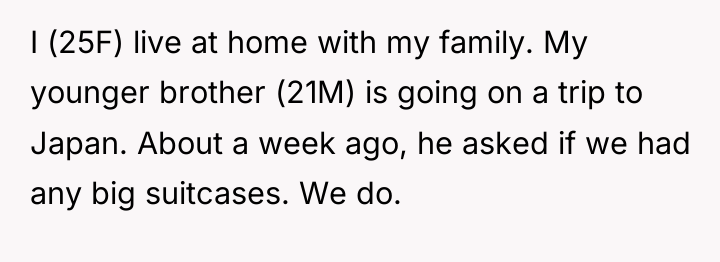 I (25F) live at home with my family. My younger...