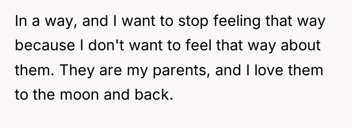 In a way, and I want to stop feeling that...