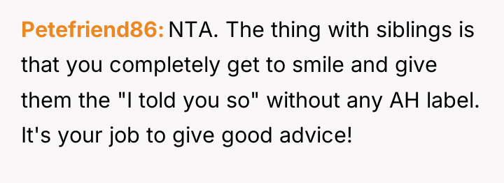 Petefriend86 NTA. The thing with siblings is that you completely...