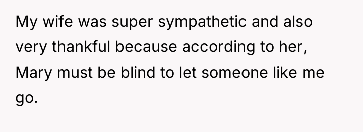 My wife was super sympathetic and also very thankful because...