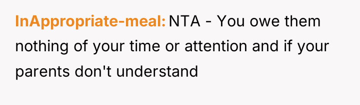 InAppropriate-meal NTA - You owe them nothing of your time...