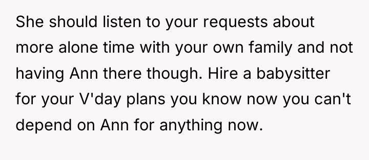 She should listen to your requests about more alone time...