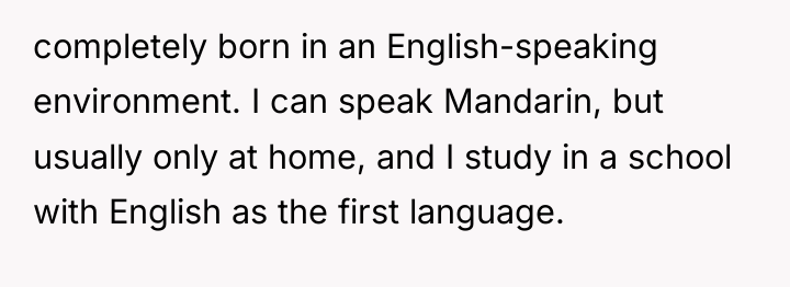 completely born in an English-speaking environment. I can speak Mandarin,...