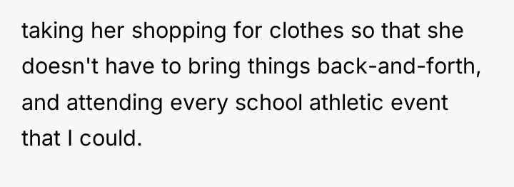 taking her shopping for clothes so that she doesn't have...