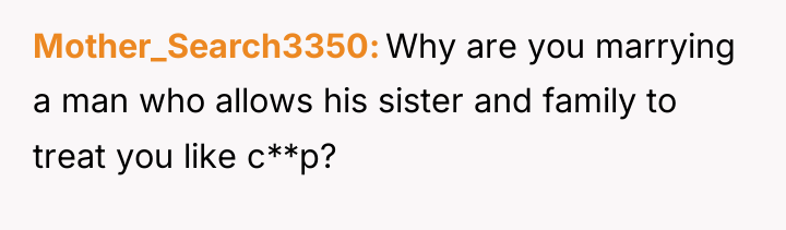 Mother_Search3350 Why are you marrying a man who allows his...